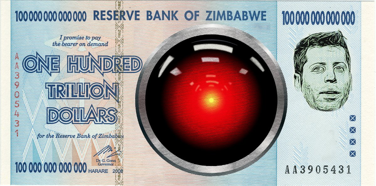 A Zimbabwean one hundred trillion dollar bill; the bill's iconography have been replaced with the glaring red eye of HAL 9000 from Stanley Kubrick's '2001: A Space Odyssey' and a stylized, engraving-style portrait of Sam Altman.
Image:
TechCrunch
https://commons.wikimedia.org/wiki/File:Sam_Altman_-_TechCrunch_Disrupt_SF_2017_(36522988343).jpg
CC BY 2.0
https://creativecommons.org/licenses/by/2.0/deed.en
--
Cryteria (modified)
https://commons.wikimedia.org/wiki/File:HAL9000.svg
CC BY 3.0
https://creativecommons.org/licenses/by/3.0/deed.en
